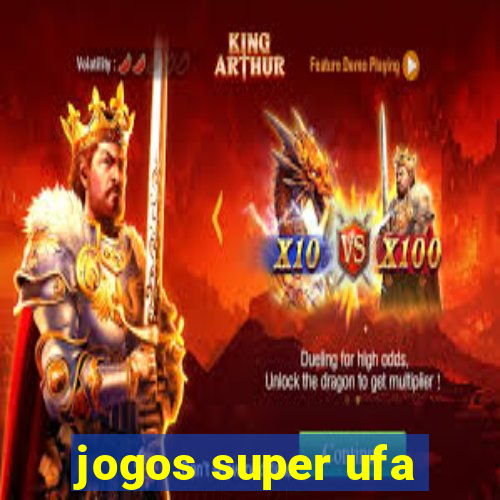 jogos super ufa